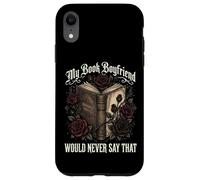 Carcasa para iPhone XR My Book Boyfriend Would Never Say That