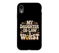 Carcasa para iPhone XR My Daughter-In-Law Is Worst Sarcasmo de los suegros