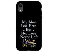 Carcasa para iPhone XR My Mom Isn'T Here But Her Love Never Left Memorial