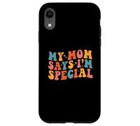 Carcasa para iPhone XR My Mom Says I'm Special Groovy Vintage Stylish Son Daughter