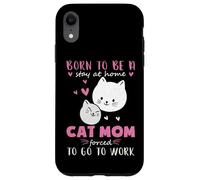 Carcasa para iPhone XR Nacido para quedarse en casa, Obligado a Trabajar Mamá Gata