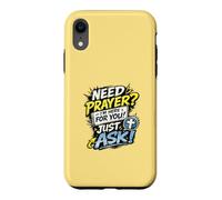 Carcasa para iPhone XR Need Prayer Just Ask I'm Here For You Christian Family Gifts