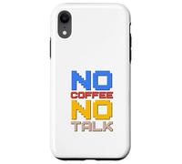 Carcasa para iPhone XR No Coffee No Talk Amante del café