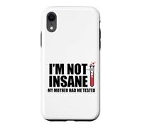 Carcasa para iPhone XR No Estoy Loca Mi Madre me Hizo Probado