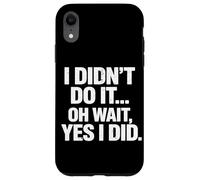 Carcasa para iPhone XR No lo Hice Oh, Espera, sí, Hice una Broma Divertida sobre un Pedo, un Pedo