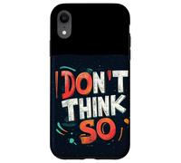 Carcasa para iPhone XR No lo pienses Tan declaración para la Multitud ágil