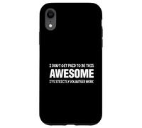 Carcasa para iPhone XR No me Pagan por ser increíble, es Trabajo estrictamente