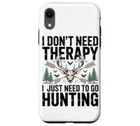 Carcasa para iPhone XR No Necesito Terapia Sólo Necesito IR De Caza Entusiasta