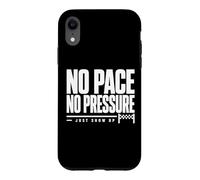Carcasa para iPhone XR No Pace No Pressure Just Show Up Frase Running
