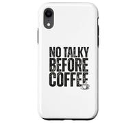 Carcasa para iPhone XR No Talky Before Coffee Funny Introvert Quote Design