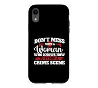 Carcasa para iPhone XR No te metas con una Mujer Que Sabe cómo organizar una Escena del Crimen
