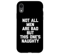Carcasa para iPhone XR No Todos los Hombres Son Malos, Pero Este es Travieso - Funny Guys Men