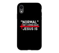 Carcasa para iPhone XR Normal Isnt Coming Back Jesus Is God is Good Christian Theme