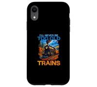 Carcasa para iPhone XR Nunca seré Demasiado Viejo para Jugar con los Trenes