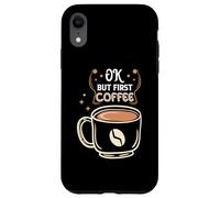 Carcasa para iPhone XR Ok But First Coffee Baristas Funny Coffee Lover