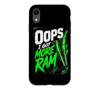 Carcasa para iPhone XR Oops, I Got More Ram - PC Funny Gamer Computer Graphic