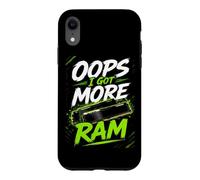 Carcasa para iPhone XR Oops, I Got More Ram - PC Funny Gamer Computer Graphic