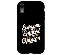 Carcasa para iPhone XR para la Gente Divertida, Todos Tienen Derecho a mi Significado de opinión