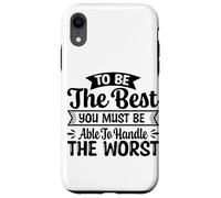 Carcasa para iPhone XR para ser el Mejor debes ser Capaz de Manejar lo Peor