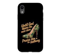 Carcasa para iPhone XR Praise God In Hallway Until He Opens Next Door -