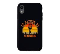 Carcasa para iPhone XR Prefiero Estar Cantando música vocalista Humor
