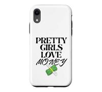 Carcasa para iPhone XR Pretty Girls Love Money - Diseño Divertido para Mujer, Cita de Moda