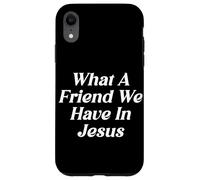 Carcasa para iPhone XR Qué Amigo Tenemos En Jesús La Adoración Religiosa Cristiana