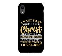 Carcasa para iPhone XR Quiero Estar Tan Lleno de Cristo Que un Mosquito me muerda