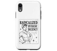 Carcasa para iPhone XR «Radicalized by Basic Decency» Positividad Feminista