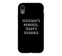 Carcasa para iPhone XR Recuerdos de Ayer Tesoros de Hoy Declaración nostálgica