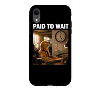 Carcasa para iPhone XR Regalo Divertido del compañero Paid to Wait