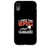 Carcasa para iPhone XR Remo Divertido con Texto en inglés I Hate The Erg I'Ll Row Again Tomorrow