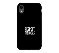 Carcasa para iPhone XR Respect The Locals