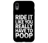 Carcasa para iPhone XR Ride It Like You Really Have To Poop Rider Racing -