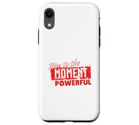 Carcasa para iPhone XR Rise to The Moment Be Powerful Diseño Motivacional