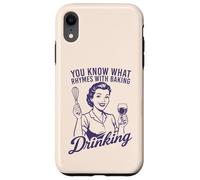 Carcasa para iPhone XR Sabes lo Que rima con Hornear Beber Amante del Vino Divertido