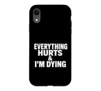 Carcasa para iPhone XR Sarcástico Diciendo Todo Duele Morir Divertido