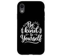 Carcasa para iPhone XR Sé Amable contigo Mismo Amor Mental Salud Positividad
