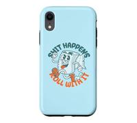 Carcasa para iPhone XR Shit Happens Roll with It - Funny Adult Humor