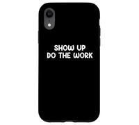 Carcasa para iPhone XR Show Up Do The Work Blue Collar Work Ethic Saying Design