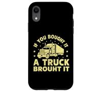 Carcasa para iPhone XR Si lo compraste un camión lo trajo Semi camión