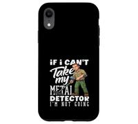 Carcasa para iPhone XR Si no Puedo Tomar mi Detector de Metales no me Estoy volviendo Divertido