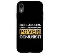 Carcasa para iPhone XR Siete Ancora e Oggi Come Sempre dei Poveri comunisti