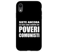 Carcasa para iPhone XR Siete Ancora, e oggi Come Sempre, dei poveri comunisti