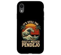 Carcasa para iPhone XR Sigue Siendo el Pendejo del Golfo de México