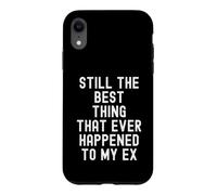 Carcasa para iPhone XR Sigue Siendo lo Mejor Que le ha Pasado a mi ex Witty