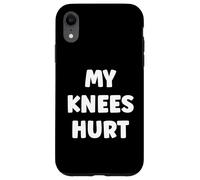 Carcasa para iPhone XR Simple Funny Gym Workout Quote My Knees Hurt