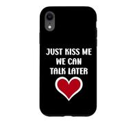 Carcasa para iPhone XR Simple Quote Humour Just Kiss me We Can Talk Later