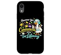 Carcasa para iPhone XR Sin Embargo Usted Comunicación Estoy Escuchando AAC SLP Goose