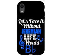 Carcasa para iPhone XR Sin Jeremiah Life Would B Flat Music Lover Nombre